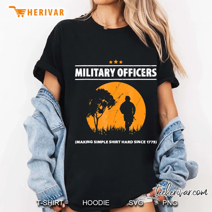 Military Officers Making Simple Shit Hard Since 1775 Ver2 Ladies Tee