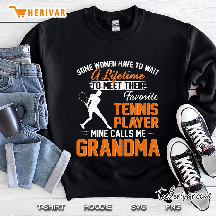 My Favorite Tennis Player Calls Me Grandma Gift For Nana Sweatshirt