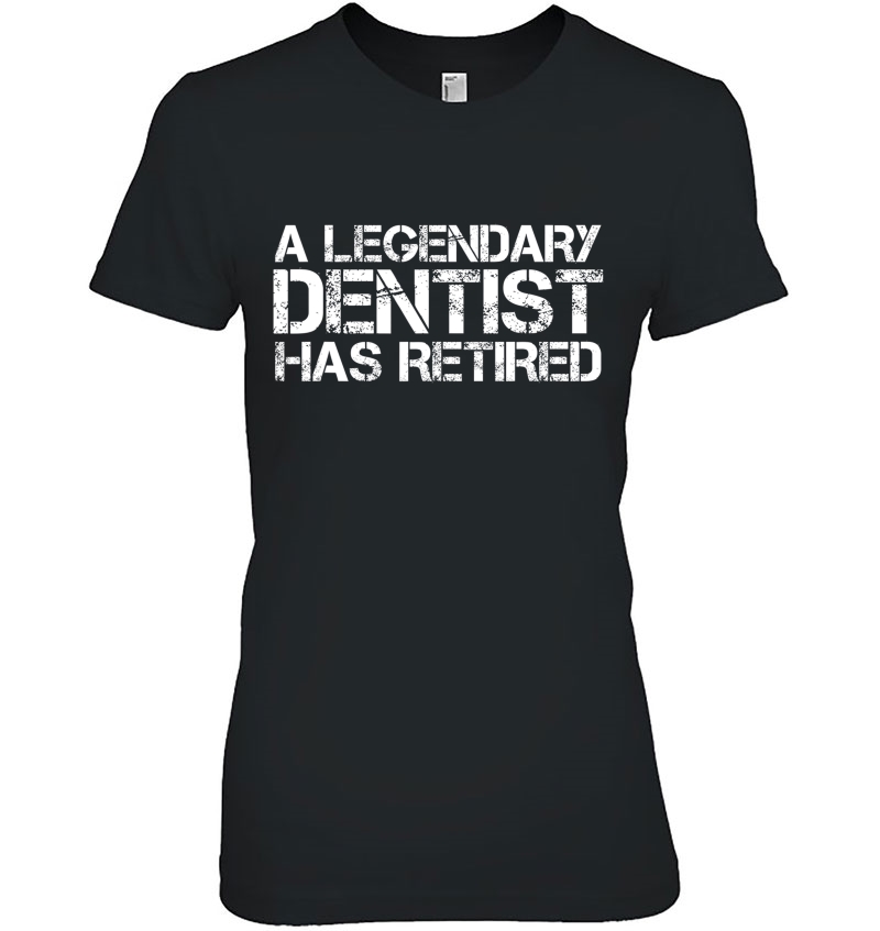 A Legendary Dentist Has Retired Funny Retirement Dental Gift Hoodie