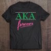 Aka Forever Paraphernalia As Sorority & Fraternity Gifts Zip Tee