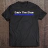 Back The Blue Police Support Thin Blue Line Defend Cops Tee