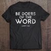 Be Doers Of The Word Of God James 122 Bible Verse Tee