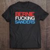 Bernie Fucking Sanders - I Like Bernie - Bernie Sanders 2020 Tee