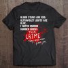 Blood Stains Are Red Ultraviolet Lights Are Blue True Crime Tee