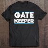 Business Quote Gate Keeper Cool Entrepreneurs Tee