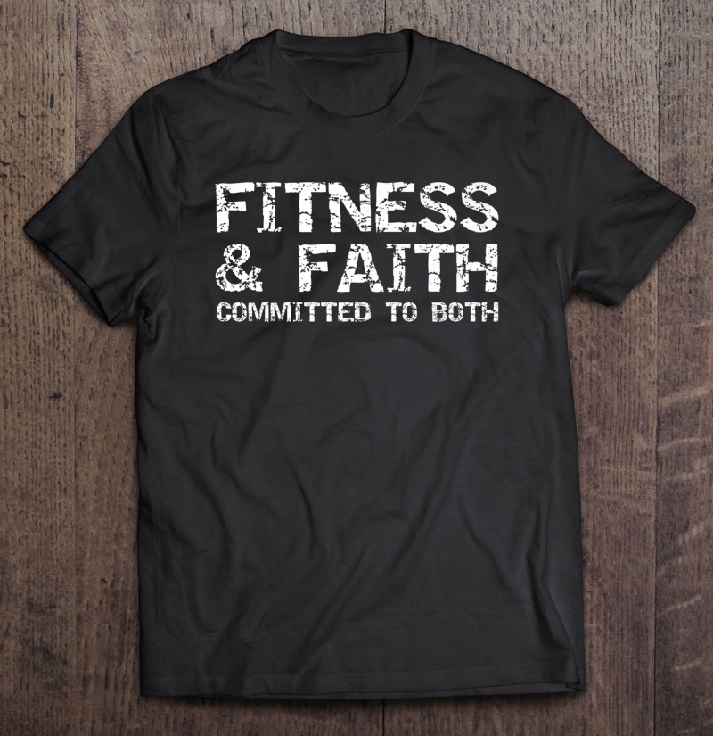 Christian Quote For Men Fitness & Faith Committed To Both Premium Shirt