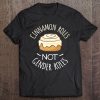 Cinnamon Rolls Not Gender Roles Tee