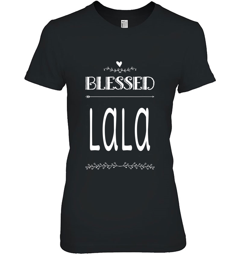 Cute Gift For Grandma Grandmother Blessed Lala Hoodie