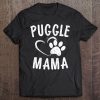 Cute Puggle Mama Gift Pet Pugs Lover Apparel Dog Pug Mom Tee