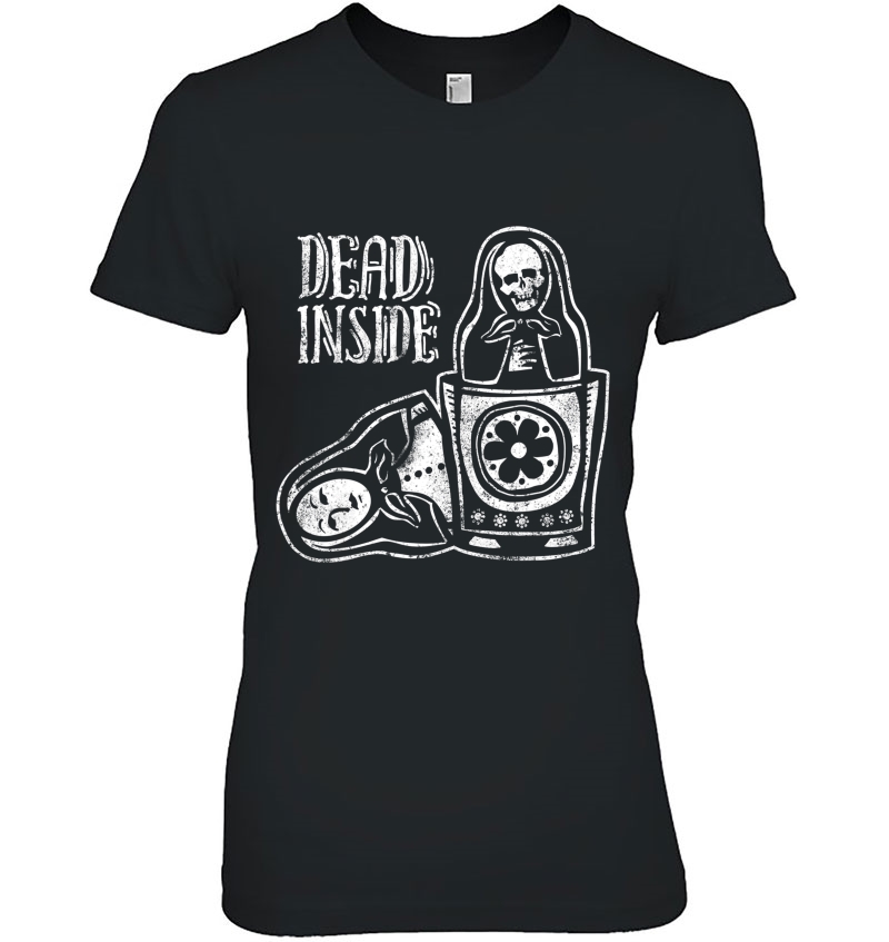 Dead Inside Matryoshka Doll Skull - Blackcraft Clothing Gift Hoodie