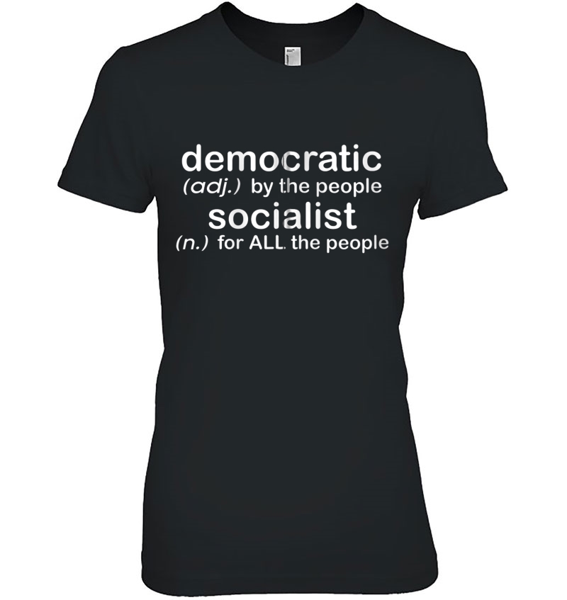 Democratic Socialist For All The People Zip Ladies Tee
