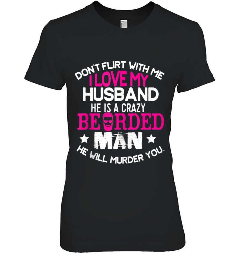 Don't Flirt With My I Love My Bearded Husband Funny Tank Top Hoodie