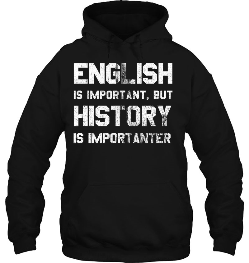 English Is Important But History Is Importanter Mugs