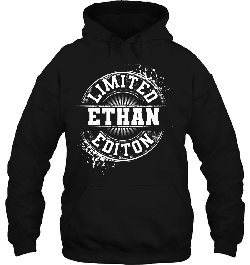 Ethan Limited Edition Funny Personalized Name Joke Gift Hoodie