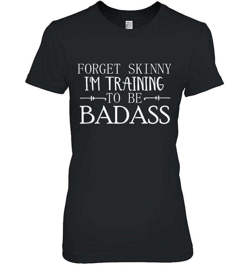 Forget Skinny I'm Training To Be Badass, Workout Fitness Tank Top Hoodie