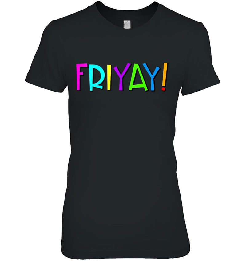 Friyay! Happy Friday Tank Top Ladies Tee