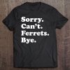 Funny Ferret Gift For Men Women Boys Or Girls Tee