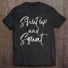 Funny Squatting Gift Women's Leg Day Shut Up And Squat Tank Top Tee