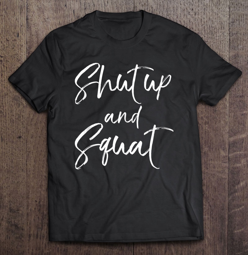 Funny Squatting Gift Women's Leg Day Shut Up And Squat Tank Top Shirt