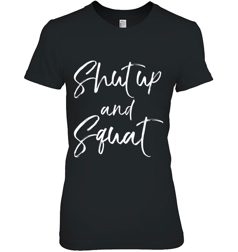 Funny Squatting Gift Women's Leg Day Shut Up And Squat Tank Top Hoodie