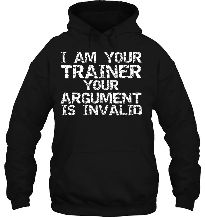 Funny Workout I Am Your Trainer Your Argument Is Invalid Mugs