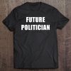 Future Politician Dream Job Tee