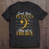 Good Bass Players Stay Out Of Treble Musician Gifts Music Tee