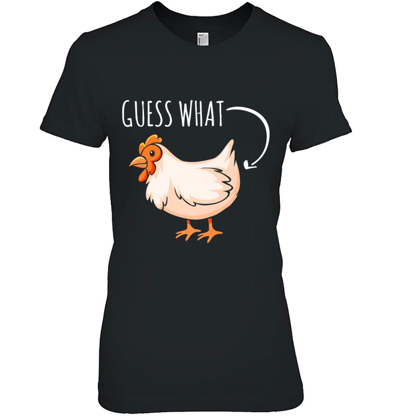 Guess What Chicken Butt Premium Hoodie