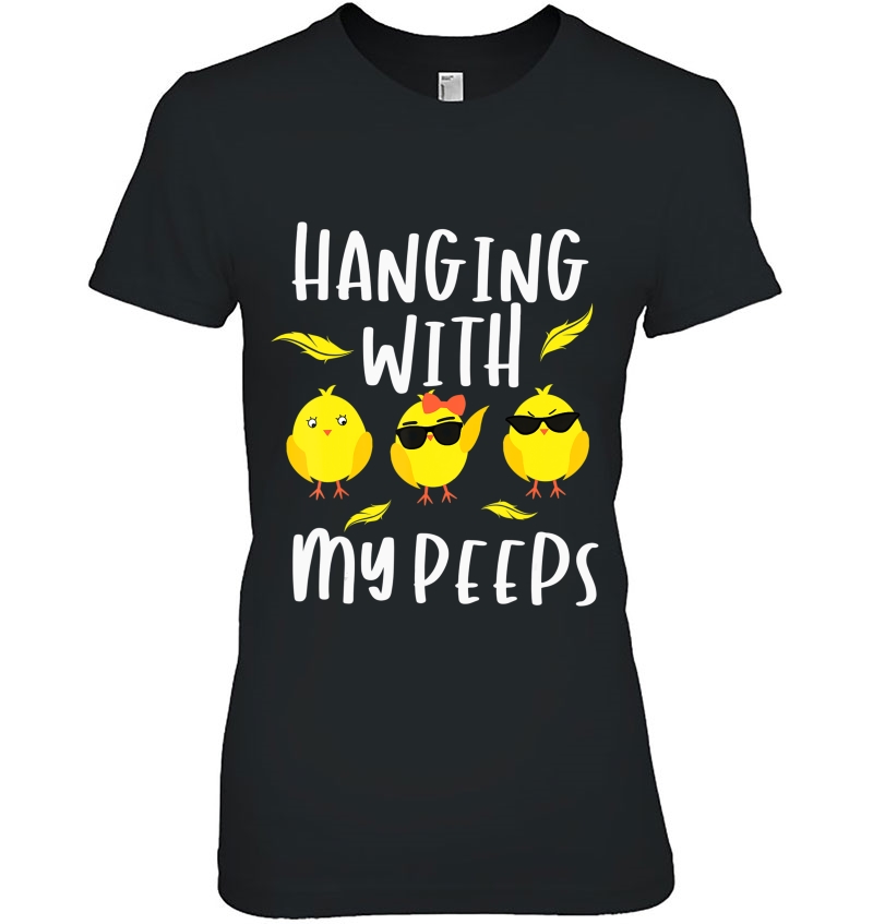 Hanging With My Peeps Shirt, Funny Easter Chicks Girl Boy Hoodie