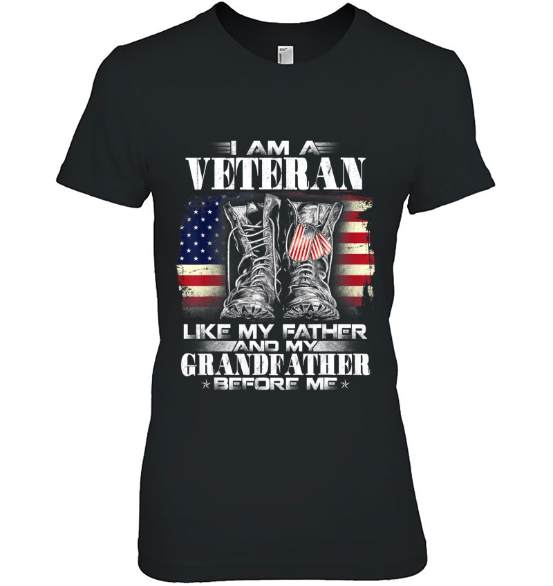 I Am A Veteran Like My Father And My Grandfather Before Me Hoodie