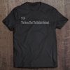 I Am The Stone That The Builder Refused Tee