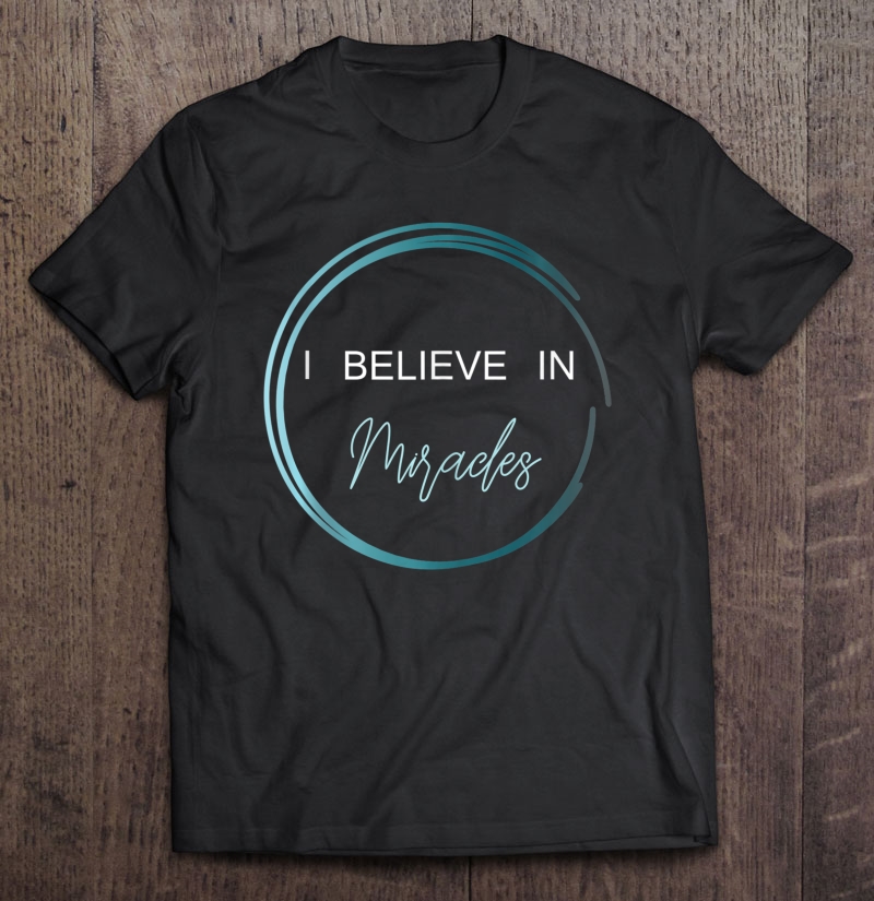 I Believe In Miracles Inspirational Tank Top Shirt