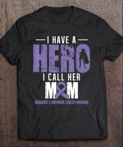 I Call Her Mom- Hodgkins Lymphoma Cancer Awareness Support Tee