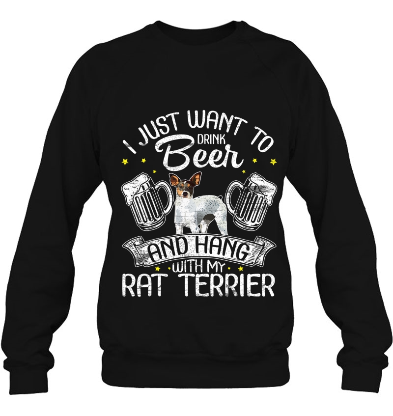 I Just Want To Drink Beer And Hang With My Rat Terrier Shirt Mugs