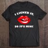 I Licked It Its Mine Sexy Lips Costume Funny Halloween Gift Tee