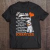 I Love My Sock Stealing - Leash Pulling Schnauzer Funny Tee