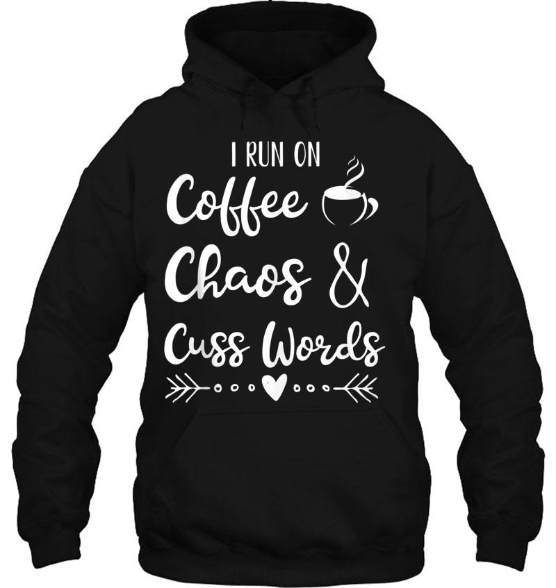 I Run On Coffee Chaos And Cuss Words Tank Top Mugs