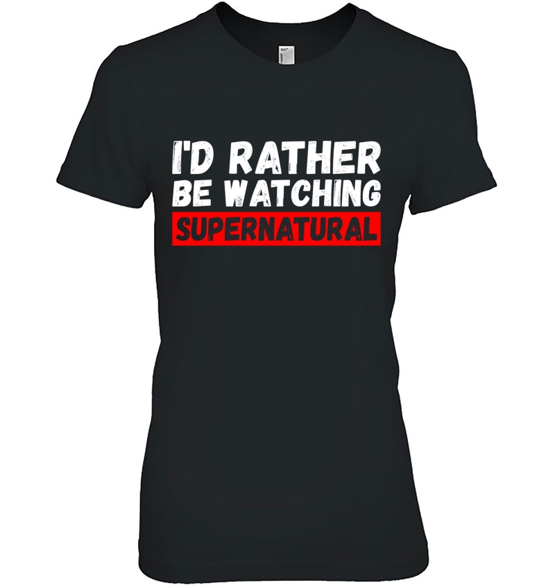 I'd Rather Be Watching Supernatural Hoodie