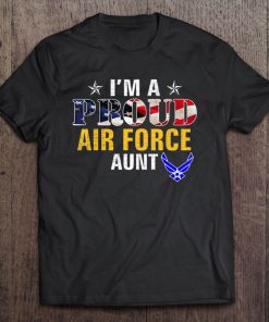 I'm A Proud Air Force Aunt American Flag Gift For Veteran Tee