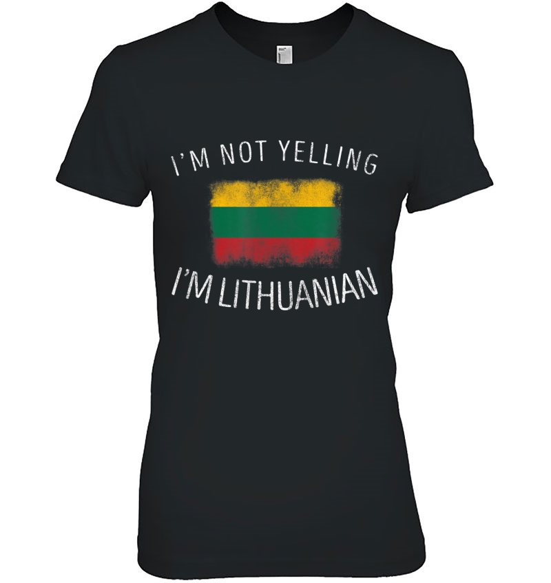 I'm Not Yelling I'm Lithuanian - Funny Lithuania Pride Hoodie