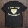 If Softball Was Easy They'd Call It Baseball Fastpitch Funny Tee