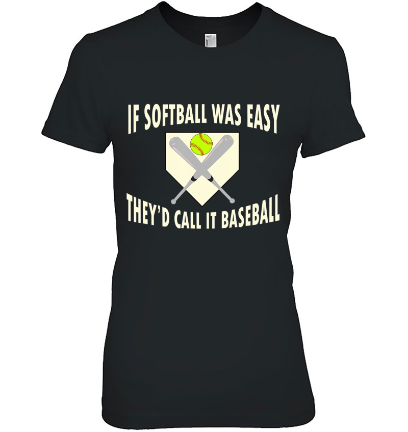 If Softball Was Easy They'd Call It Baseball Fastpitch Funny Hoodie