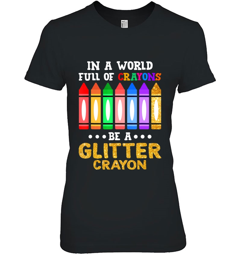 In A World Full Of Crayons Be A Glitter Crayon Hoodie