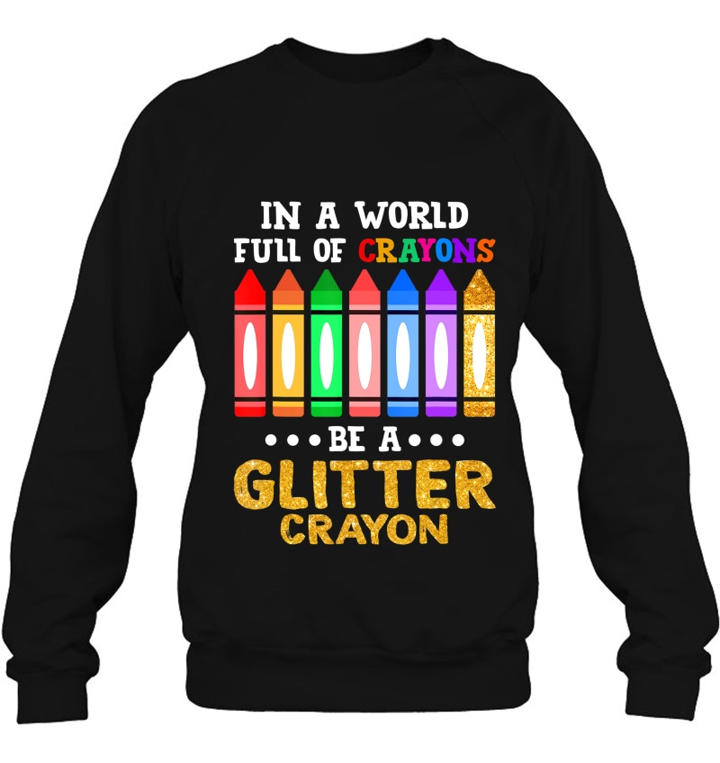 In A World Full Of Crayons Be A Glitter Crayon Mugs