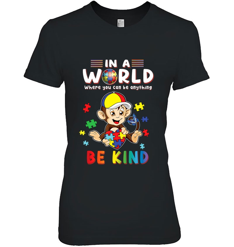 In A World Where You Can Be Anything Monkey Be Kind Autism Hoodie