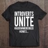 Introverts Unite Separately Your Own Homes Antisocial Gift Tee