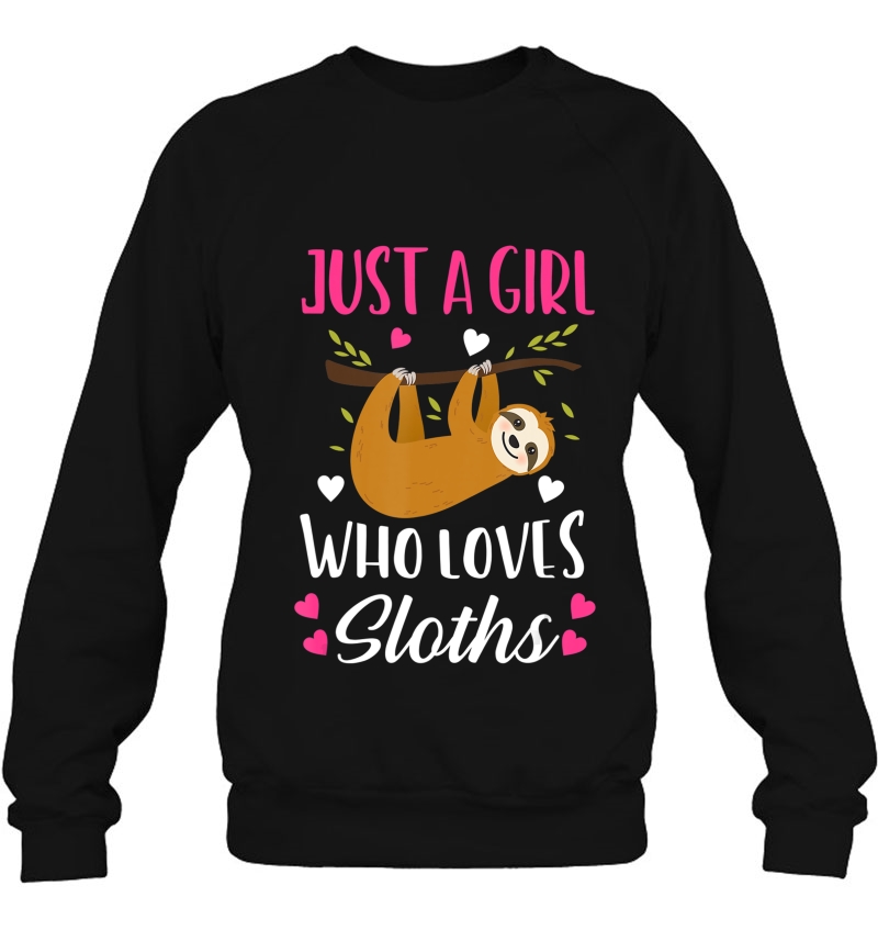 Just A Girl Who Loves Sloths Gift Sweatshirt