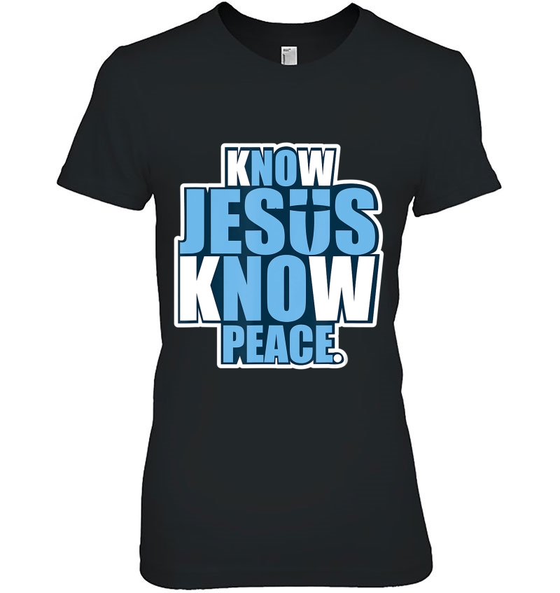 Know Jesus Know Peace Shirt Christ Faith Retro Hoodie