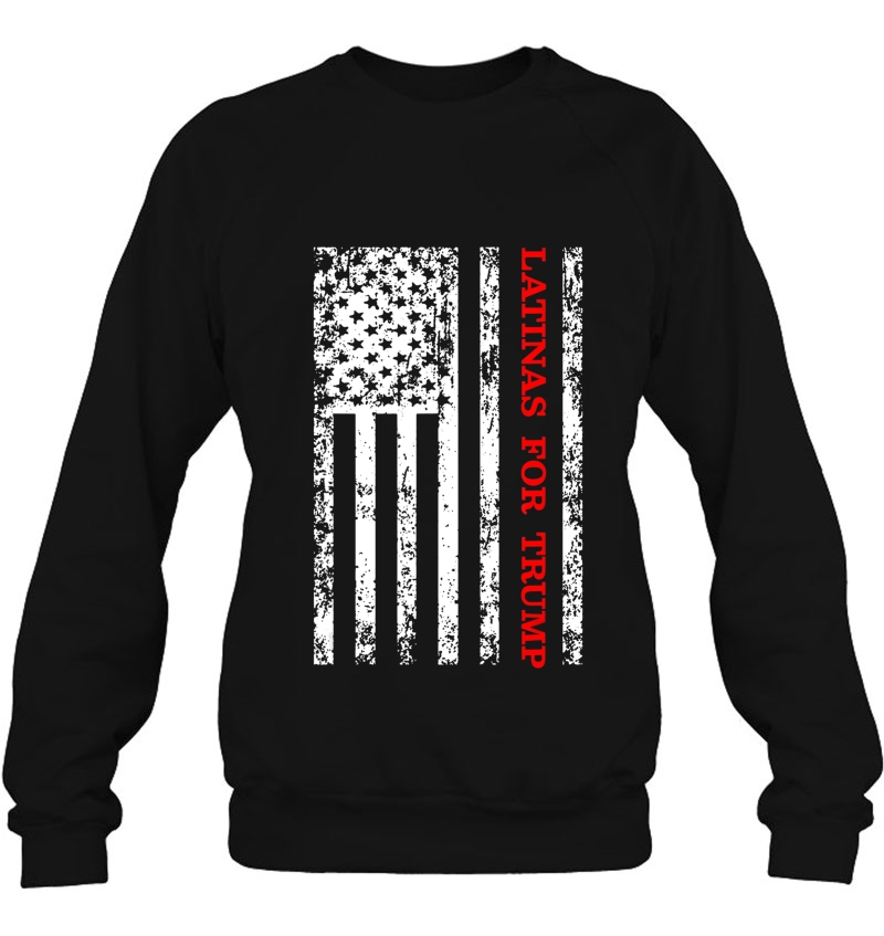 Latinas For Trump 2020 Tshirt President Hispanic Shirt Gift Sweatshirt
