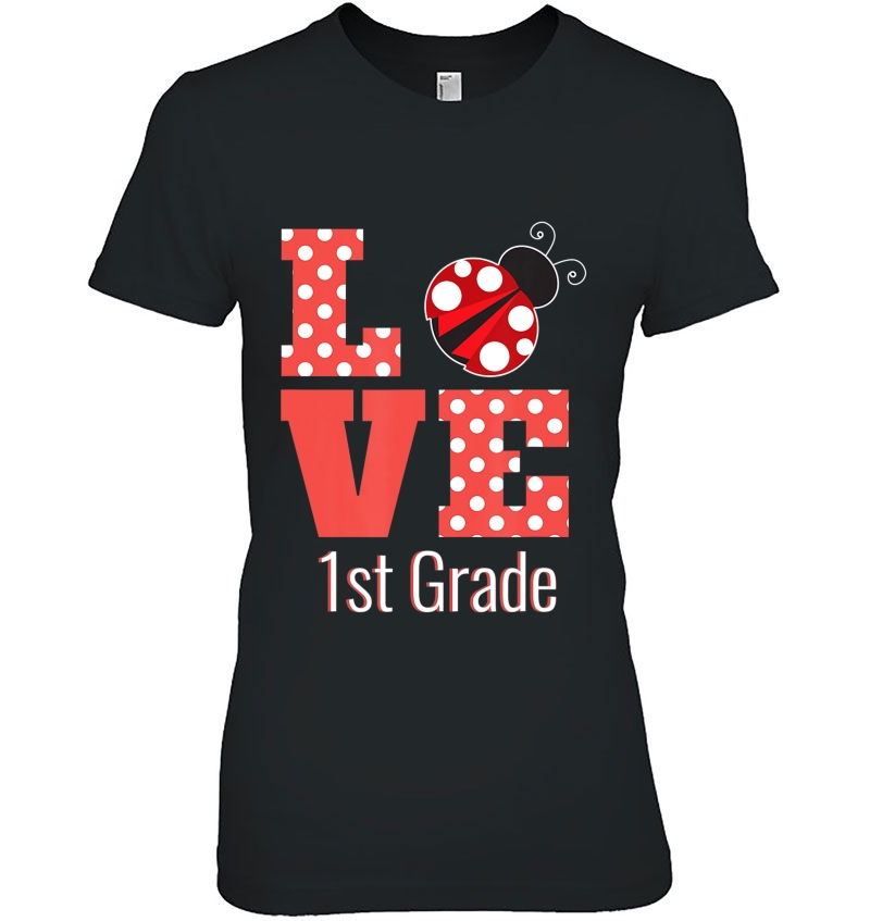 Love First Grade Back To School Ladybug Ladies Tee